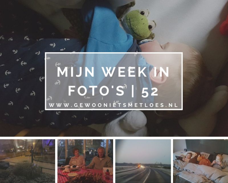 Mijn week in foto’s | Week 52