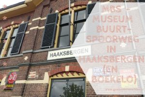 Dagje uit_ MBS - Museum BuurtSpoorweg in Haaksbergen (en Boekelo)