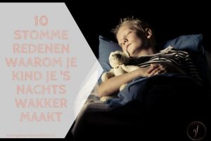 10 stomme redenen waarom je kind je 's nachts wakker maakt
